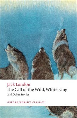 Call of the Wild, White Fang, and Other Stories  9780199538898 Front Cover