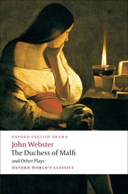 Duchess of Malfi and Other Plays The White Devil; the Duchess of Malfi; the Devil's Law-Case; a Cure for a Cuckold  9780199539284 Front Cover