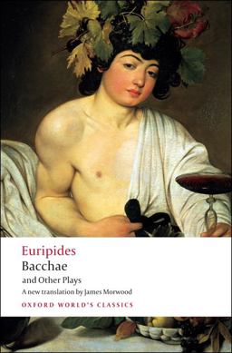 Bacchae and Other Plays Iphigenia among the Taurians; Bacchae; Iphigenia at Aulis; Rhesus  9780199540525 Front Cover