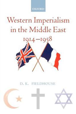 Western Imperialism in the Middle East 1914-1958  9780199540839 Front Cover