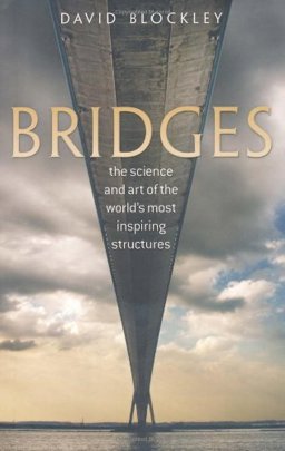 Bridges The Science and Art of the World's Most Inspiring Structures  9780199543595 Front Cover