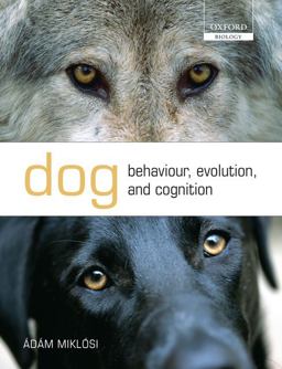 Dog Behaviour, Evolution, and Cognition  9780199545667 Front Cover