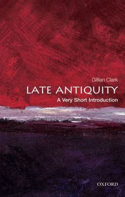 Late Antiquity A Very Short Introduction  9780199546206 Front Cover