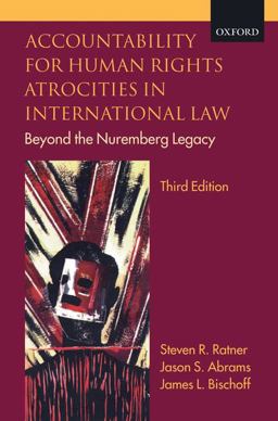 Accountability for Human Rights Atrocities in International Law Beyond the Nuremberg Legacy 3rd 9780199546671 Front Cover