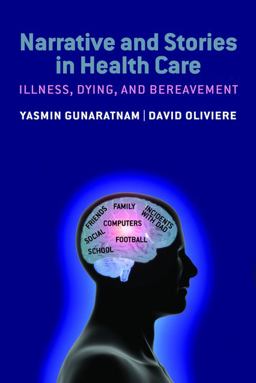 Narrative and Stories in Healthcare Illness, Dying and Bereavement  9780199546695 Front Cover