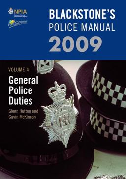 Blackstone's Police Manual Volume 4: General Police Duties 2009