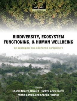 Biodiversity, Ecosystem Functioning, and Human Wellbeing An Ecological and Economic Perspective  9780199547968 Front Cover
