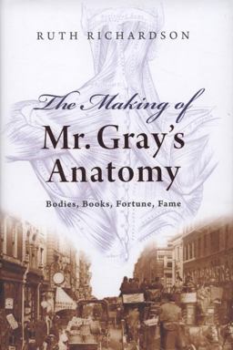 Making of Mr. Gray's Anatomy  9780199552993 Front Cover