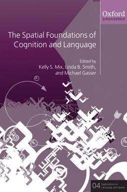 The Spatial Foundations of Language and Cognition