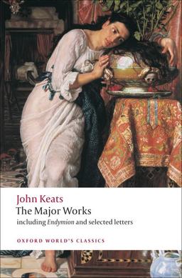 John Keats The Major Works: Including Endymion, the Odes and Selected Letters  9780199554881 Front Cover