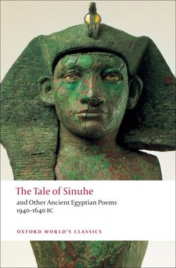 Tale of Sinuhe And Other Ancient Egyptian Poems 1940-1640 B. C.  9780199555628 Front Cover
