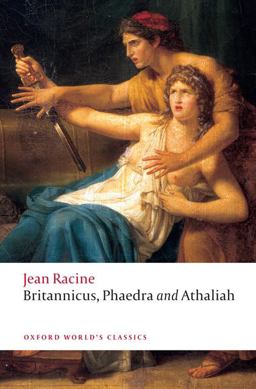 Britannicus, Phaedra, Athaliah  9780199555994 Front Cover