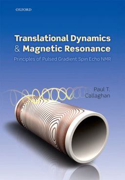 Translational Dynamics and Magnetic Resonance Principles of Pulsed Gradient Spin Echo NMR  9780199556984 Front Cover