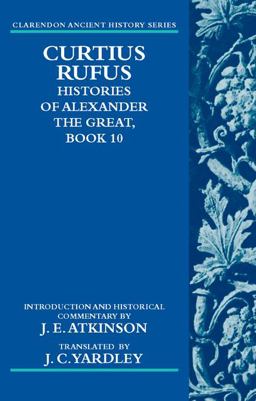 Curtius Rufus, Histories of Alexander the Great, Book 10 Curtius Rufus, Histories of Alexander the Great, Book 10