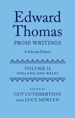 Edward Thomas: Prose Writings: a Selected Edition