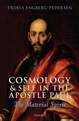 Cosmology and Self in the Apostle Paul The Material Spirit  9780199558568 Front Cover