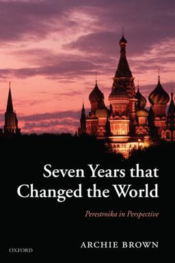 Seven Years That Changed the World Perestroika in Perspective  9780199562459 Front Cover