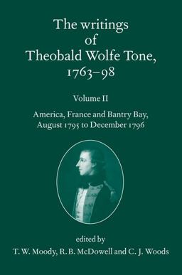 The Writings Of Theobald Wolfe Tone, 1763-98