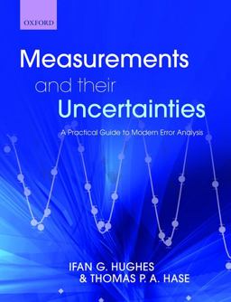 Measurements and Their Uncertainties A Practical Guide to Modern Error Analysis  9780199566334 Front Cover