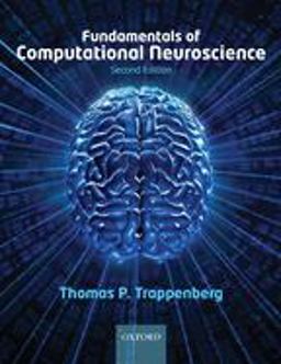 Fundamentals of Computational Neuroscience 2nd 9780199568413 Front Cover
