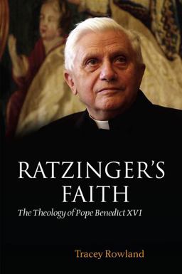 Ratzinger's Faith The Theology of Pope Benedict XVI  9780199570348 Front Cover