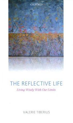 Reflective Life Living Wisely with Our Limits  9780199575602 Front Cover