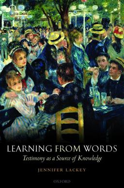 Learning from Words Testimony As a Source of Knowledge  9780199575619 Front Cover