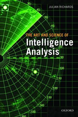 Art and Science of Intelligence Analysis  9780199578450 Front Cover