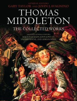 Thomas Middleton: the Collected Works  9780199580538 Front Cover