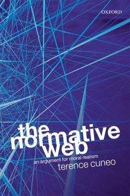 Normative Web An Argument for Moral Realism  9780199581382 Front Cover