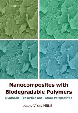 Nanocomposites with Biodegradable Polymers Nanocomposites with Biodegradable Polymers