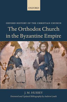 Orthodox Church in the Byzantine Empire  9780199582761 Front Cover