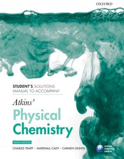 Student's solutions manual to accompany Atkins' Physical Chemistry 9/e