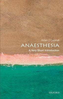 Anesthesia A Very Short Introduction  9780199584543 Front Cover