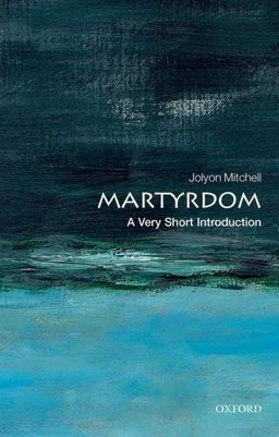 Martyrdom A Very Short Introduction  9780199585236 Front Cover
