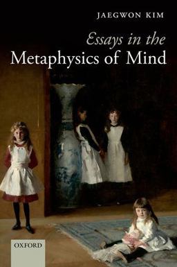 Essays in the Metaphysics of Mind Essays in the Metaphysics of Mind