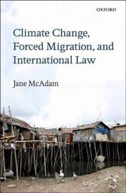 Climate Change, Forced Migration, and International Law  9780199587087 Front Cover