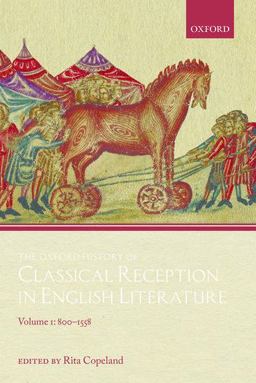 The Oxford History of Classical Reception in English Literature