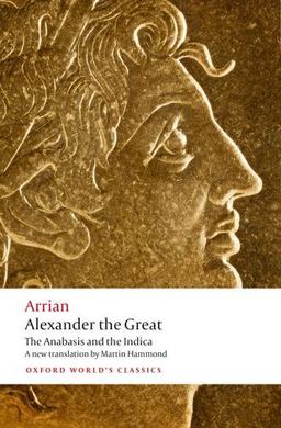 Alexander the Great The Anabasis and the Indica  9780199587247 Front Cover