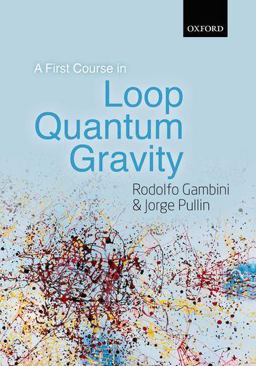 First Course in Loop Quantum Gravity  9780199590759 Front Cover