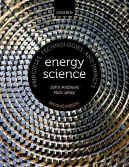 Energy Science Principles, Technologies, and Impacts 2nd 9780199592371 Front Cover