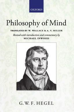 Hegel: Philosophy of Mind A Revised Version of the Wallace and Miller Translation  9780199593026 Front Cover