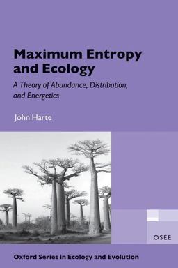 Maximum Entropy and Ecology A Theory of Abundance, Distribution, and Energetics  9780199593415 Front Cover