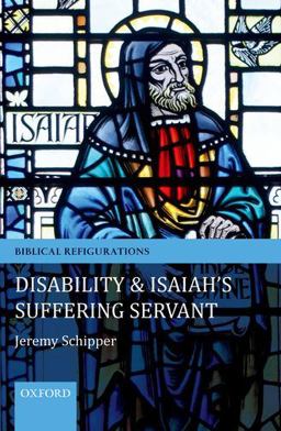 Disability and Isaiah's Suffering Servant  9780199594863 Front Cover