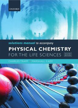 Solutions Manual to Accompany Physical Chemistry for the Life Sciences 2nd 9780199600328 Front Cover