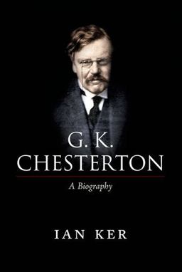 G. K. Chesterton A Biography  9780199601288 Front Cover