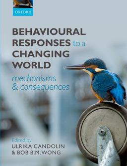 Behavioural Responses to a Changing World Mechanisms and Consequences  9780199602575 Front Cover