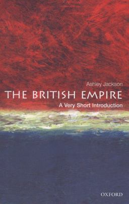 The British Empire: a Very Short Introduction The British Empire: a Very Short Introduction