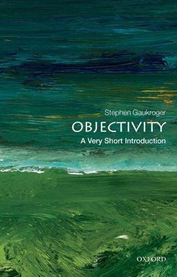 Objectivity A Very Short Introduction  9780199606696 Front Cover