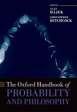 Oxford Handbook of Probability and Philosophy  9780199607617 Front Cover